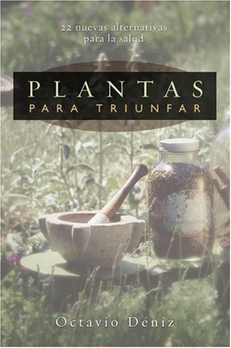 Portada del libro de PLANTAS PARA TRIUNFAR. 22 NUEVAS ALTERNATIVAS PARA LA SALUD