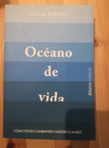 Portada del libro de OCÉANO DE VIDA, CALLUM ROBERTS, ED. ALIANZA