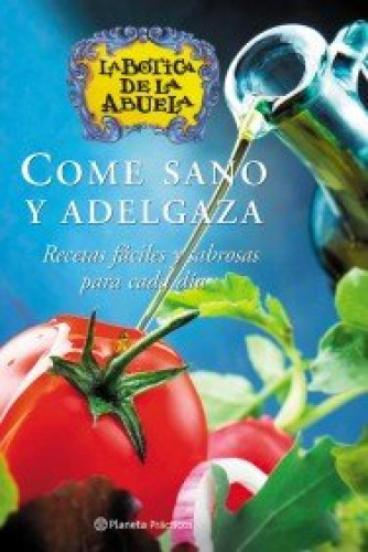 Portada del libro de Come sano y adelgaza. la botica de la abuela