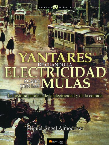 Portada del libro de Yantares de cuando la electricidad acabó con las mulas