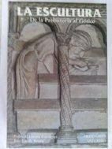 Portada del libro de La escultura. T.1. De la prehistoria al gótico