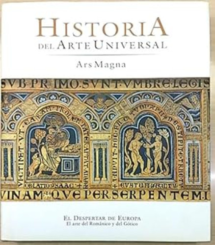 Portada del libro de ARS MAGNA. EL DESPERTAR DE EUROPA. El arte del Románico y del Gótico