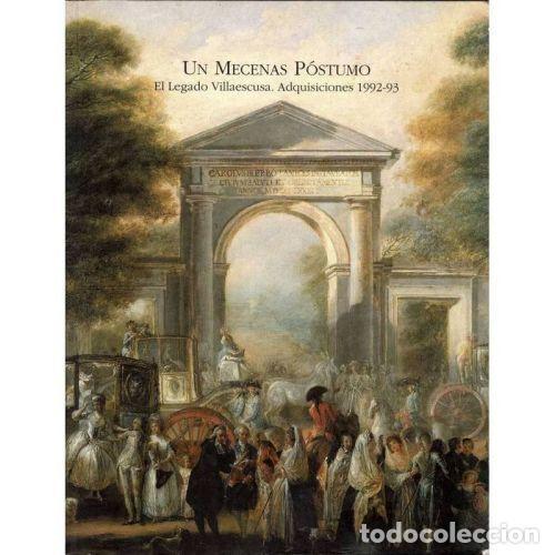 Portada del libro de Un Mecenas Póstumo. EL LEGADO VILLAESCUSA. ADQUISICIONES 1992-93