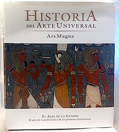 Portada del libro de HISTORIA DEL ARTE UNIVERSAL. ARS MAGNA. TOMO 1. EL ALBA DE LA ILUSION. EL ARTE DE LA PREHISTORIA