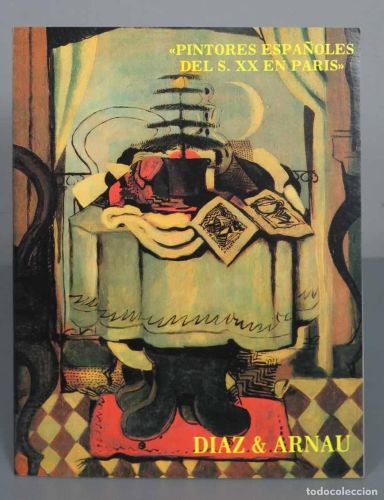 Portada del libro de PINTORES ESPAÑOLES DEL S. XX EN PARIS . Galería Díaz and Arnáu