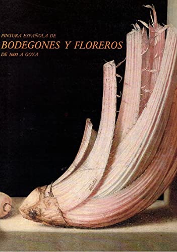 Portada del libro de Pintura española de bodegones y floreros. De 1600 a Goya
