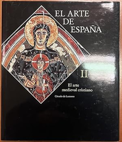 Portada del libro de El Arte Medieval Cristiano Ii. El Arte De España