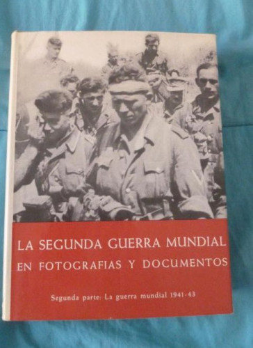 Portada del libro de LA SEGUNDA GUERRA MUNDIAL EN FOTOGRAFIAS Y DOCUMENTOS -SEGUNDA PARTE 1941-1943 PLAZA Y JANES 1973