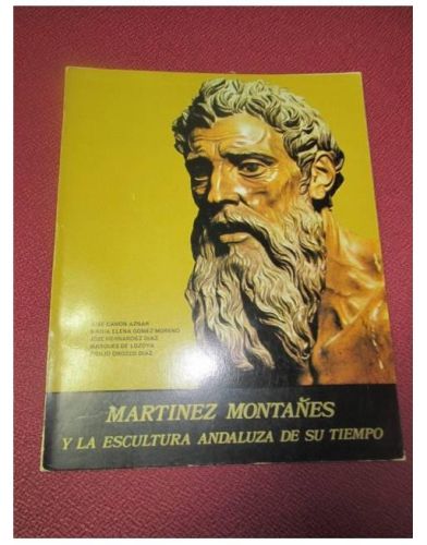 Portada del libro de MARTINEZ MONTAÑES Y LA ESCULTURA ANDALUZA DE SU TIEMPO.