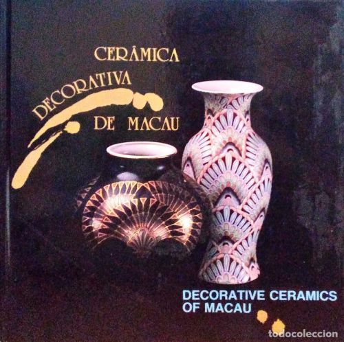 Portada del libro de CERÂMICA DECORATIVA DE MACAU. DECORATIVE CERAMICS OF MACAU.