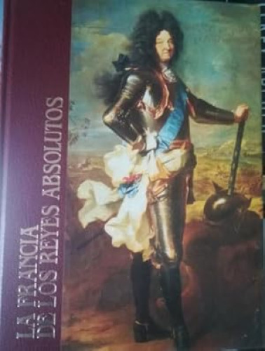 Portada del libro de La Francia de los reyes absolutos