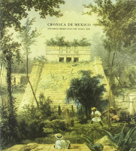 Portada del libro de Crónica de México: estampas mexicanas del siglo XIX (catálogo)