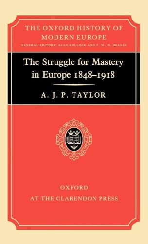 Portada del libro de The Struggle For Mastery In Europe: 1848-1918