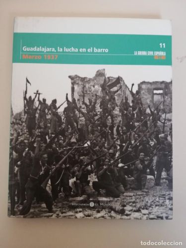 Portada del libro de La Guerra Civil Española mes a mes- Guadalajara, la lucha en el barro