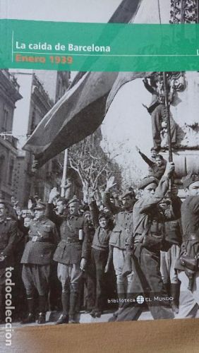 Portada del libro de La Guerra Civil Española mes a mes 4 - Agosto 1936 - La caída de Barcelona