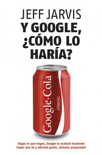 Portada del libro de Y Google, ¿cómo lo haría?
