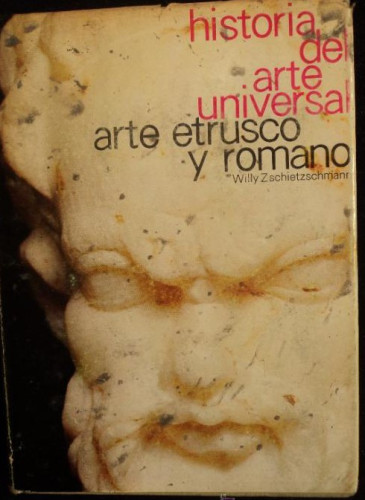 Portada del libro de HISTORIA DEL ARTE UNIVERSAL. ARTE ETRUSCO Y ROMANO. W. ZSCHIETZSCHMANN. . ED. MORETON 1967 188 PAG