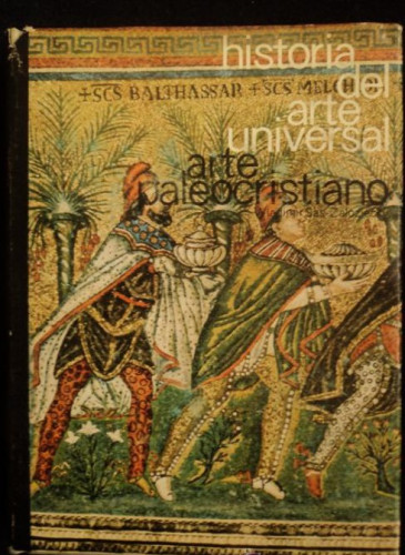 Portada del libro de HISTORIA DEL ARTE UNIVERSAL. ARTE PALEOCRISTIANO. SAZ-ZALOZIECKKY ED. MORETON 1967 198 PAG