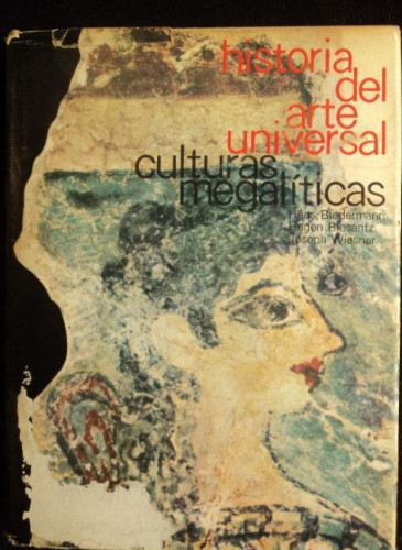 Portada del libro de HISTORIA DEL ARTE UNIVERSAL.CULTURAS MEGALITICAS. BIEDERMANN Y BLESANTZ. ED. MORETON 1967 250 PAG