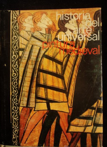 Portada del libro de HISTORIA DEL ARTE UNIVERSAL.PINTURA MEDIEVAL. GHUNTER GRIMME. ED. MORETON 1967 205 PAG