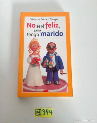 Portada del libro de No seré feliz, pero tengo marido