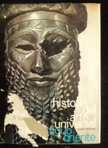 Portada del libro de HISTORIA DEL ARTE UNIVERSAL.ANTIGUO ORIENTE. WIESNER.. ED. MORETON 1967 230 PAG