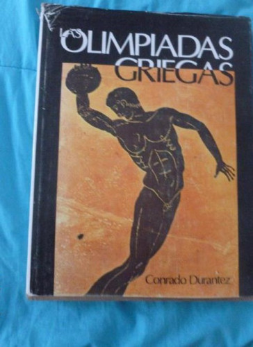 Portada del libro de LAS OLIMPIADAS GRIEGAS CONRADO DURANTEZ Editorial: IMPRENTA INDUSTRIAS GRAFICAS CASTUERA,