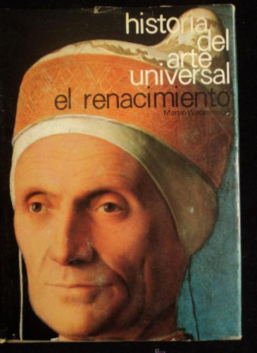 Portada del libro de HISTORIA DEL ARTE UNIVERSAL. EL RENACIMIENTO. WACKERMANGEL. ED. MORETON 1967 250 PAG