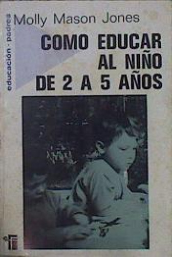 Portada del libro de Cómo educar al niño de 2 a 5 años