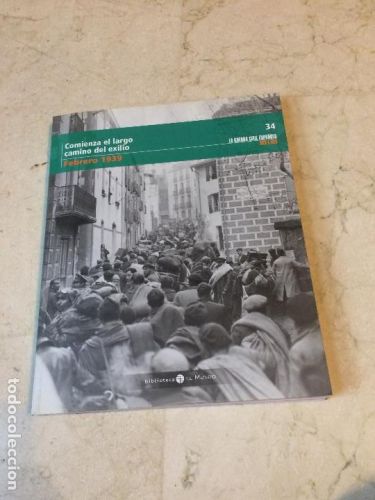 Portada del libro de La Guerra Civil Española mes a mes 4. Comienza el largo camino del exilio