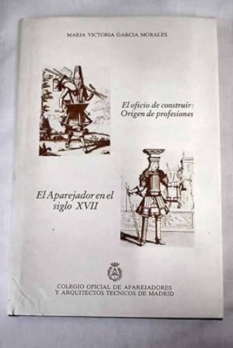 Portada del libro de Oficio de construir origen de profesiones
