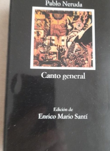 Portada del libro de Canto General (Letras Hispanicas) Neruda, Pablo Publicado por Ediciones Catedra 2011 648pp