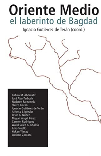 Portada del libro de ORIENTE MEDIO: EL LABERINTO DE BAGDAD
