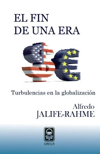 Portada del libro de El fin de una era: turbulencias en la globalización