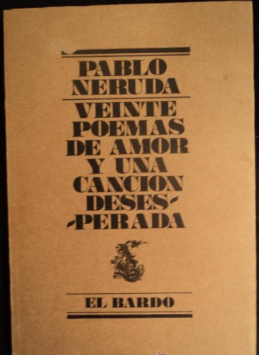 Portada del libro de VEINTE POEMAS DE AMOR Y UNA CANCION DESESPERADA.NERUDA. LUMEN. 1976 54 PAG