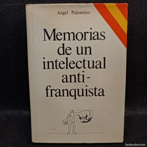 Portada del libro de MEMORIAS DE UN INTELECTUAL ANTI-FRANQUISTA