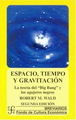 Portada del libro de Espacio, tiempo y gravitación : la teoría del Big Bang (la gran explosión) y los agujeros negros
