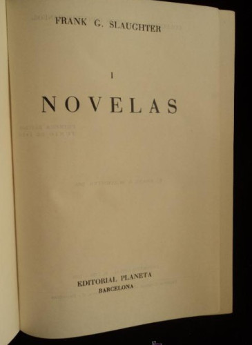 Portada del libro de FRANK G.SLAUGHTER. NOVELAS. VOL 1. ED. PLANETA1º ED 1958 1859 PAG
