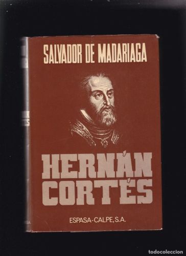 Portada del libro de HERNÁN CORTÉS - SALVADOR DE MADARIAGA 