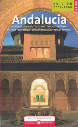 Portada del libro de Andalucía. Mapas de carreteras, rutas por, lugares de interés, historia y patrimonio, espacios naturales,...