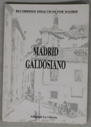 Portada del libro de Recorridos didácticos por Madrid. Madrid Galdosiano