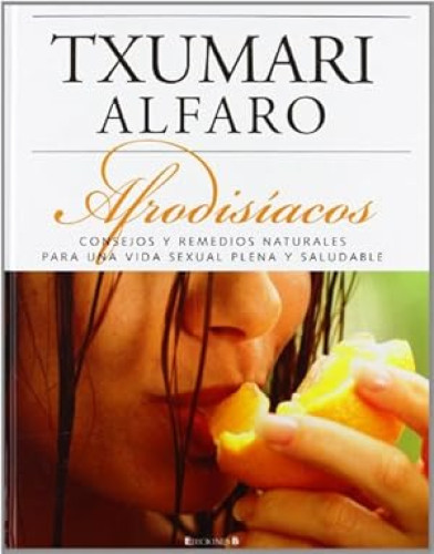 Portada del libro de AFRODISIACOS: CONSEJOS Y REMEDIOS NATURALES PARA UNA VIDA SEXUAL PLENA Y SALUDABLE