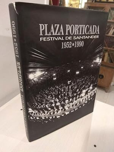 Plaza Porticada. Festival de Santander. 1952 1990