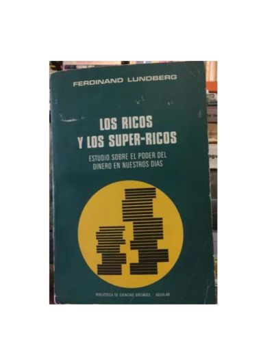 Portada del libro de Ferdinand Lundberg : Los Ricos Y Los Super-ricos 