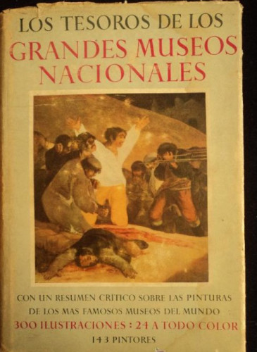 Portada del libro de LOS TESOROS DE LOS GRANDES MUSEOS NACIONALES 143 PINTORES. TIETZE, ARGOS. 1955 463 PAG