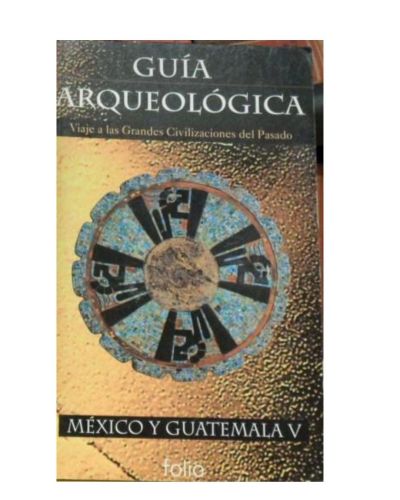 Portada del libro de GUÍA ARQUEOLÓGICA. MÉXICO Y GUATEMALA V