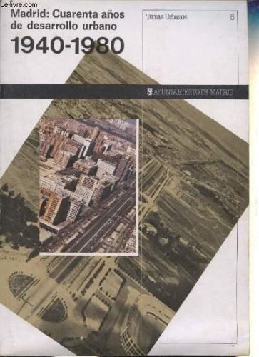 Portada del libro de Madrid : Cuarenta anos de desarrollo urbano (1940-1980)