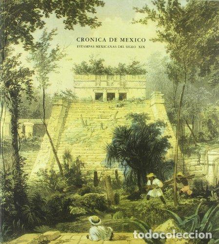 Portada del libro de Crónica de México: estampas mexicanas del siglo XIX (catálogo) - Ministerio De Cultura
