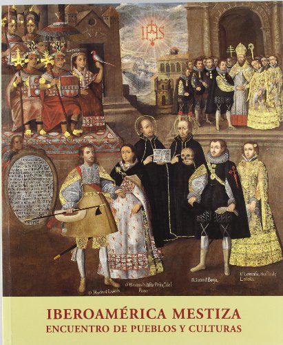 Portada del libro de Iberoamérica mestiza, encuentro de pueblos y culturas