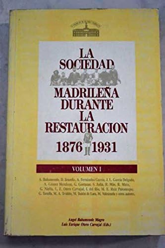 Portada del libro de La sociedad madrileña durante la restauración: 1876-1931. TOMO 1